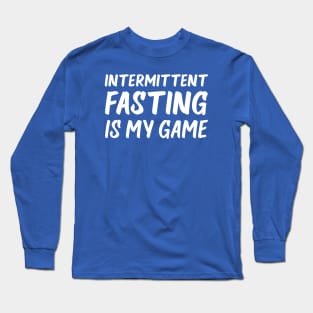 Intermittent Fasting is My Game | Health | Life | Quotes | Royal Blue Long Sleeve T-Shirt